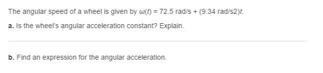 Solved The angular speed of a wheel is given by omega (t) = | Chegg.com