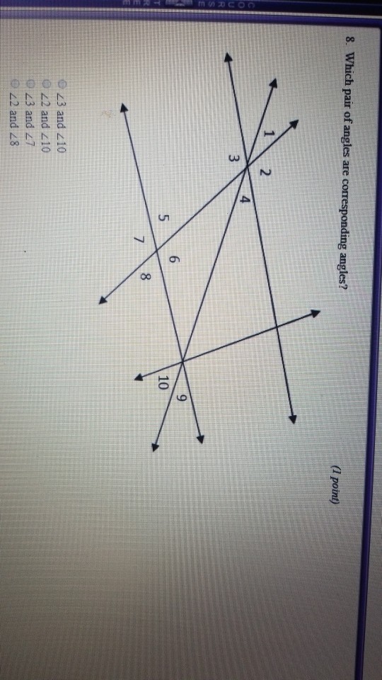 Solved 8. Which pair of angles are corresponding angles? (1 | Chegg.com