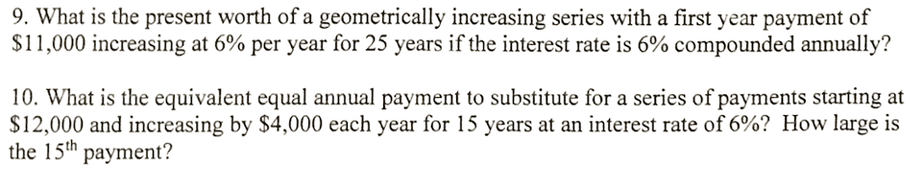 Solved 9. What is the present worth of a geometrically | Chegg.com