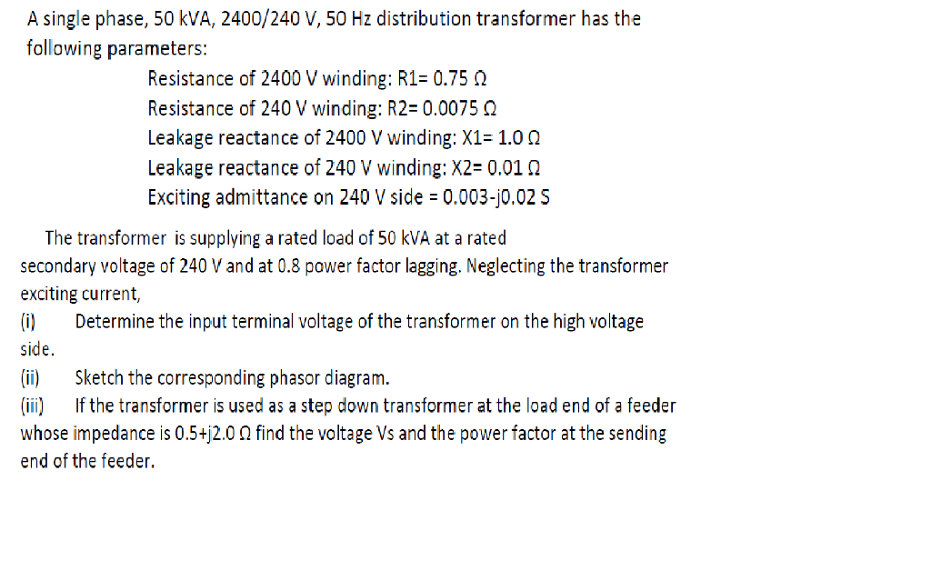Solved A single phase, 50 kVA, 2400/240 V, 50 Hz | Chegg.com