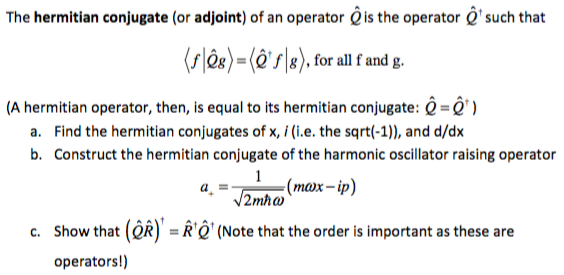 Solved The Hermitian Conjugate (or Adjoint) Of An Operator | Chegg.com