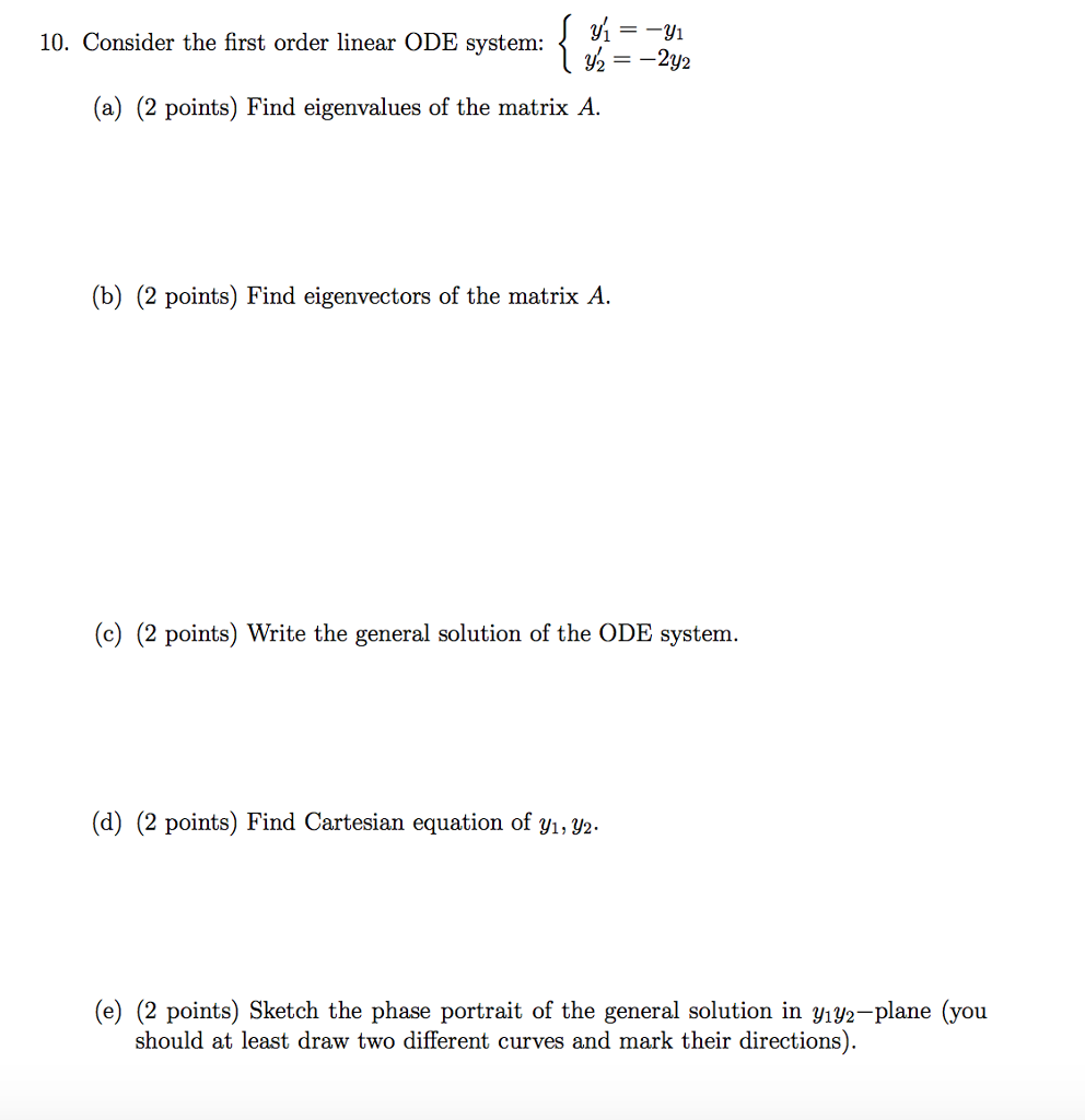 Solved 10. Consider the first order linear ODE system: (a) | Chegg.com