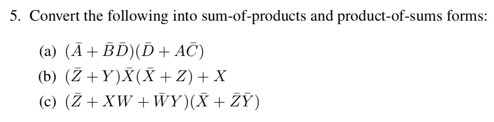 Solved 5. Convert the following into sum-of-products and | Chegg.com