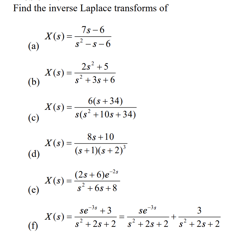 Solved Find the inverse Laplace transforms of 7s-6 X(s) S2 | Chegg.com