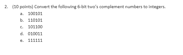Solved 6 bit complement into Decimal int Show of work | Chegg.com