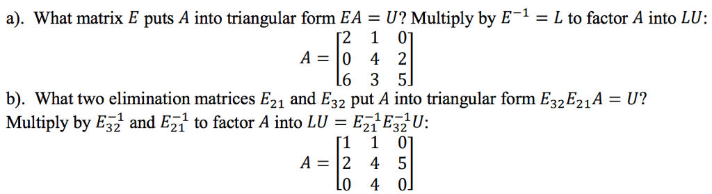 Solved a). What matrix E puts A into triangular form EA = U? | Chegg.com