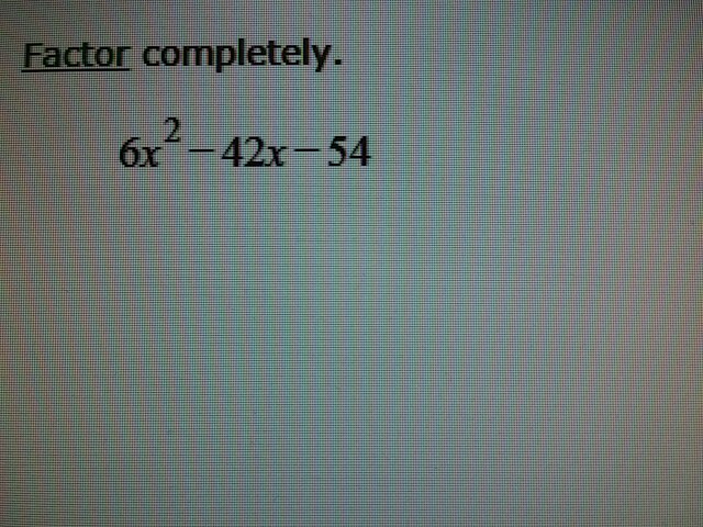 solved-factor-completely-6x-2-42x-54-chegg