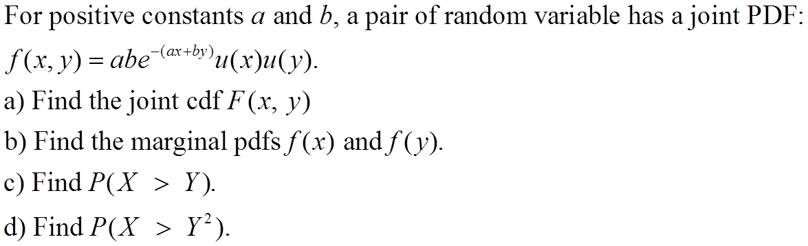 Solved For positive constants a and b, a pair of random | Chegg.com