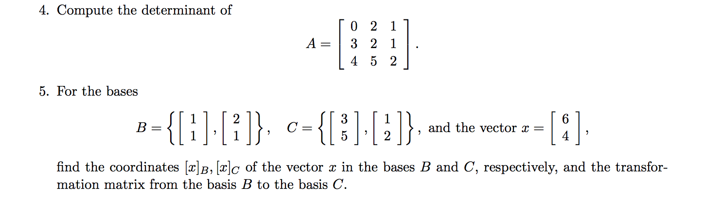 Solved 4. Compute the determinant of A= [ ] 5. For the | Chegg.com