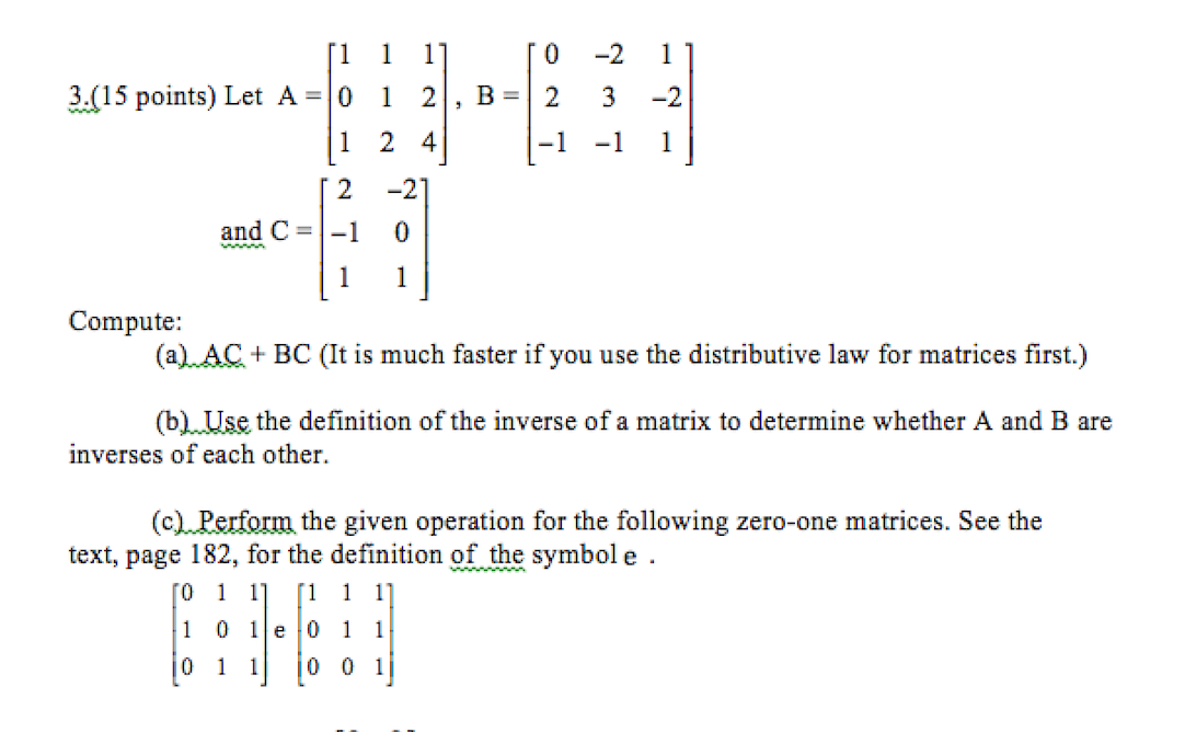 Solved Let A = [1 0 1 1 1 2 1 2 4], B = [0 2 -1 -2 3 -1 1 | Chegg.com