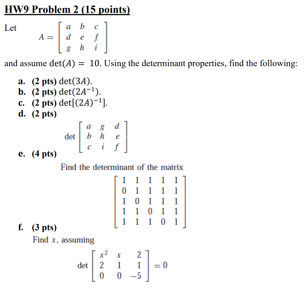 Solved Let A = [a B C D E F G H I] And Assume Det(A) = 10. | Chegg.com