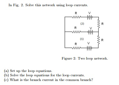 Solved In Fig. 2. Solve this network using loop currents. | Chegg.com