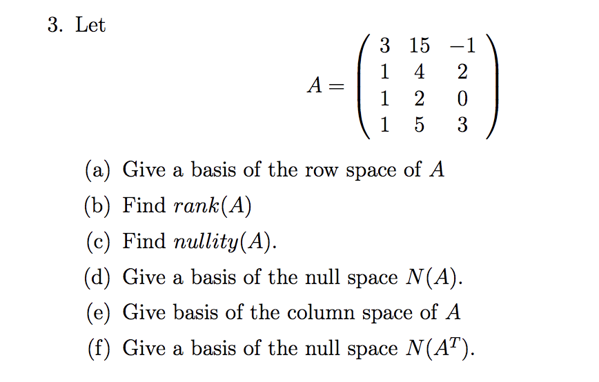 Solved 3. Let 3 15 1 a Give a basis of the row space of A