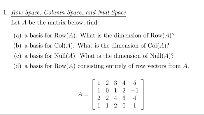 Solved 1. Row Space Column Space and Null Space Let A be Chegg