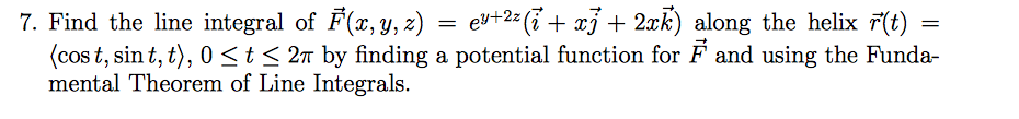 Solved 7. Find the line integral of F(x, y, z) = em