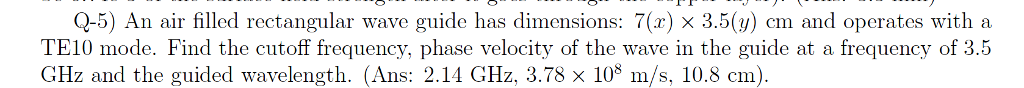Solved Q-5) An air filled rectangular wave guide has | Chegg.com