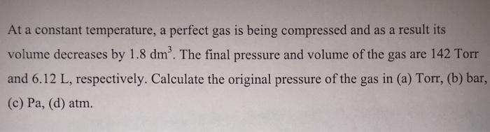 Solved At A Constant Temperature, A Perfect Gas Is Being | Chegg.com