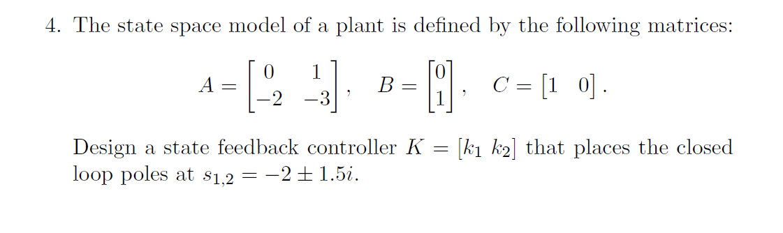 Solved 4. The state space model of a plant is defined by the | Chegg.com