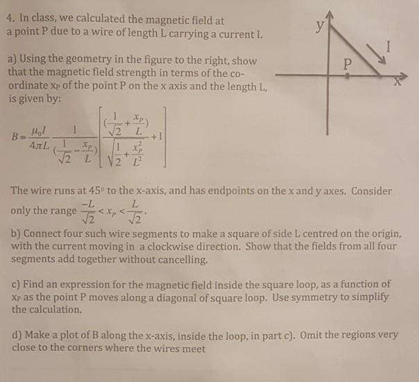 Solved 4. In class, we calculated the magnetic field at a | Chegg.com
