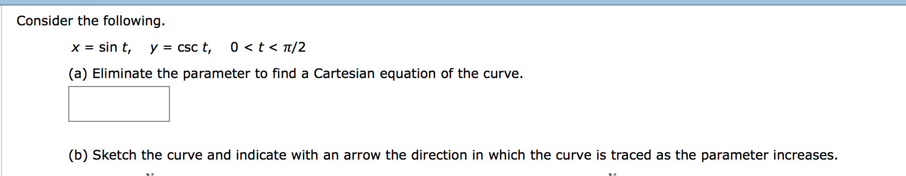 Solved Consider The Following X Sin T Y Csc T 0