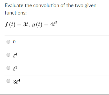 Solved Evaluate The Convolution Of The Two Given Functions: | Chegg.com