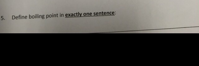 solved-define-boiling-point-in-exactly-one-sentence-chegg