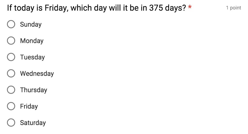Solved If Today Is Friday Which Day Will It Be In 375 Days Chegg