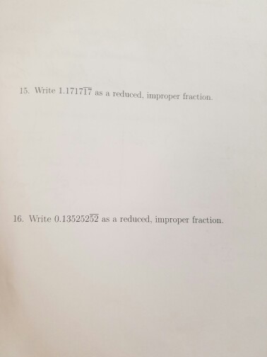 Solved 15. Write 1.171717 as a reduced, improper fraction. | Chegg.com