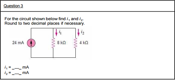 Solved For the circuit shown below find i-1, and i_2. Round | Chegg.com