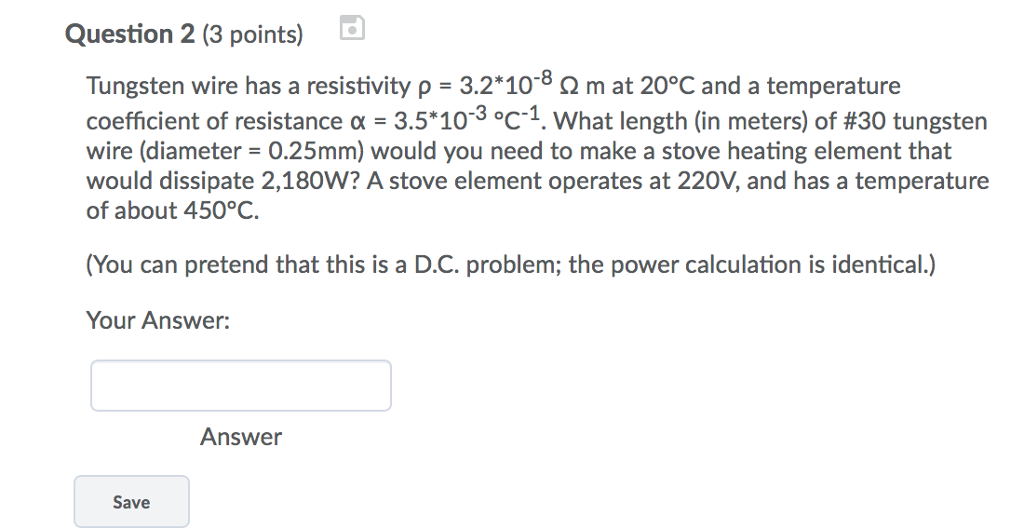 Solved Question 2 (3 points) Tungsten wire has a resistivity