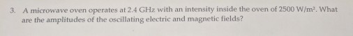 Solved A microwave oven operates at 2.4 GHz with an | Chegg.com