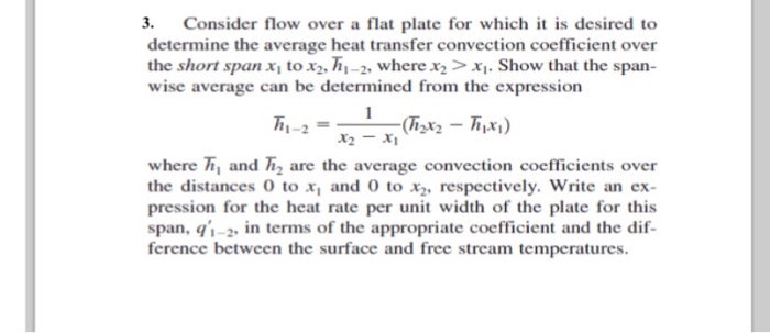 Solved Consider flow over a flat plate for which it is | Chegg.com