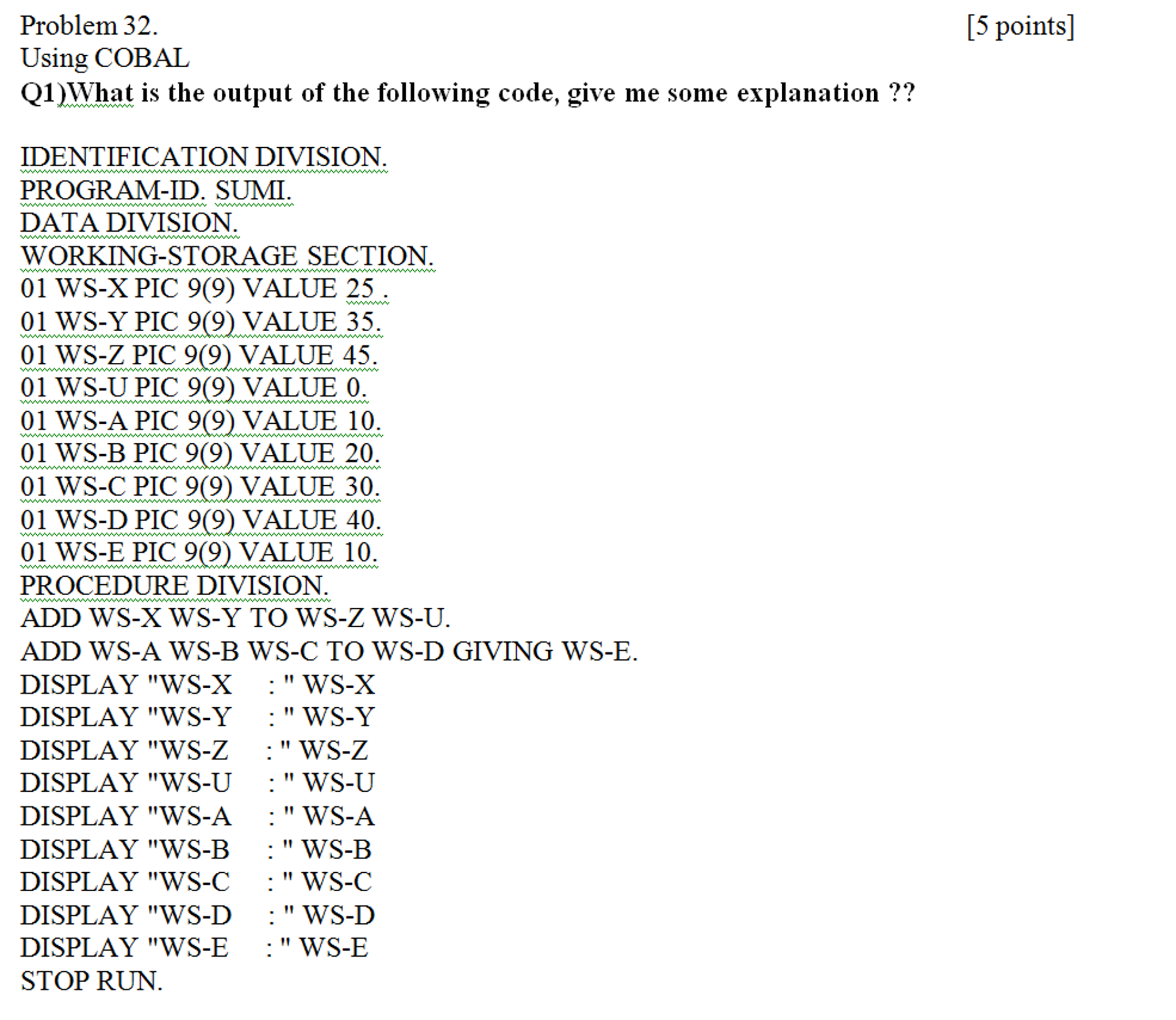 Solved What Is The Output Of The Following Code, Give Me | Chegg.com