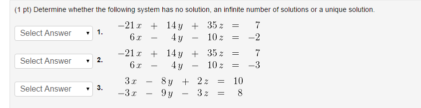 Solved (1 pt) Determine whether the following system has no | Chegg.com
