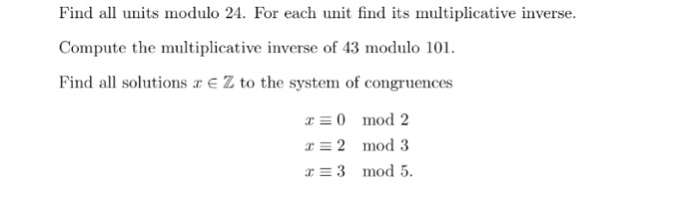 Solved Find all units modulo 24. For each unit find its | Chegg.com