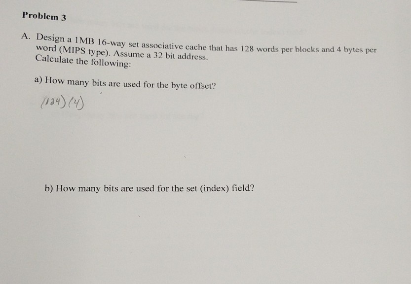 Solved Problem 3 A. Design a 1MB 16-way set associative | Chegg.com