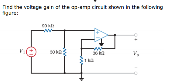 Solved Find the voltage gain of the op-amp circuit shown in | Chegg.com