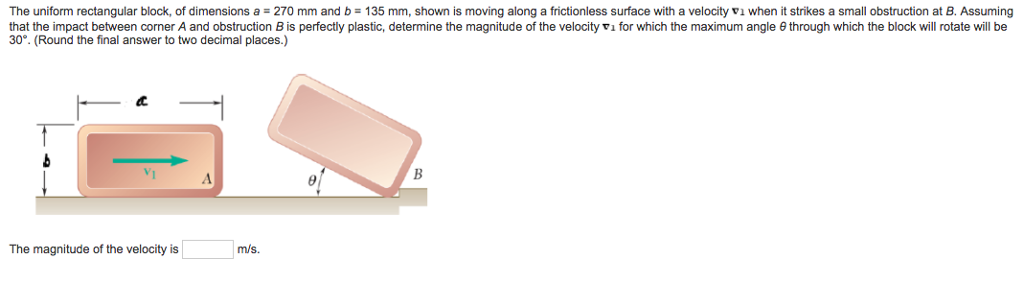 Uniform Rectangular Block Solved The uniform rectangular block, of dimensions a 270 mm | Chegg.com