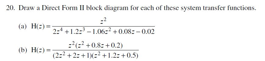 Solved Draw a Direct Form II block diagram for each of these | Chegg.com