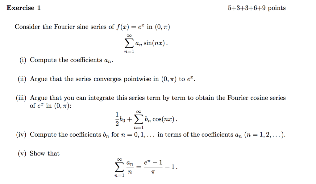 Solved Exercise 1 5+3+3+6+9 points Consider the Fourier sine | Chegg.com