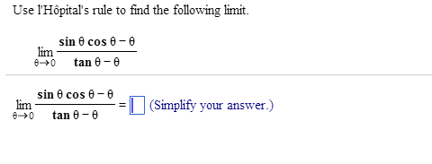 Solved Use 1'Hopital's rule to find the following limit. Lim | Chegg.com