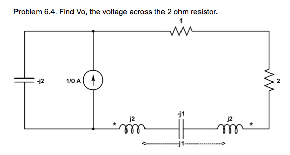 Solved Problem 6.4. Find Vo, the voltage across the 2 ohm | Chegg.com