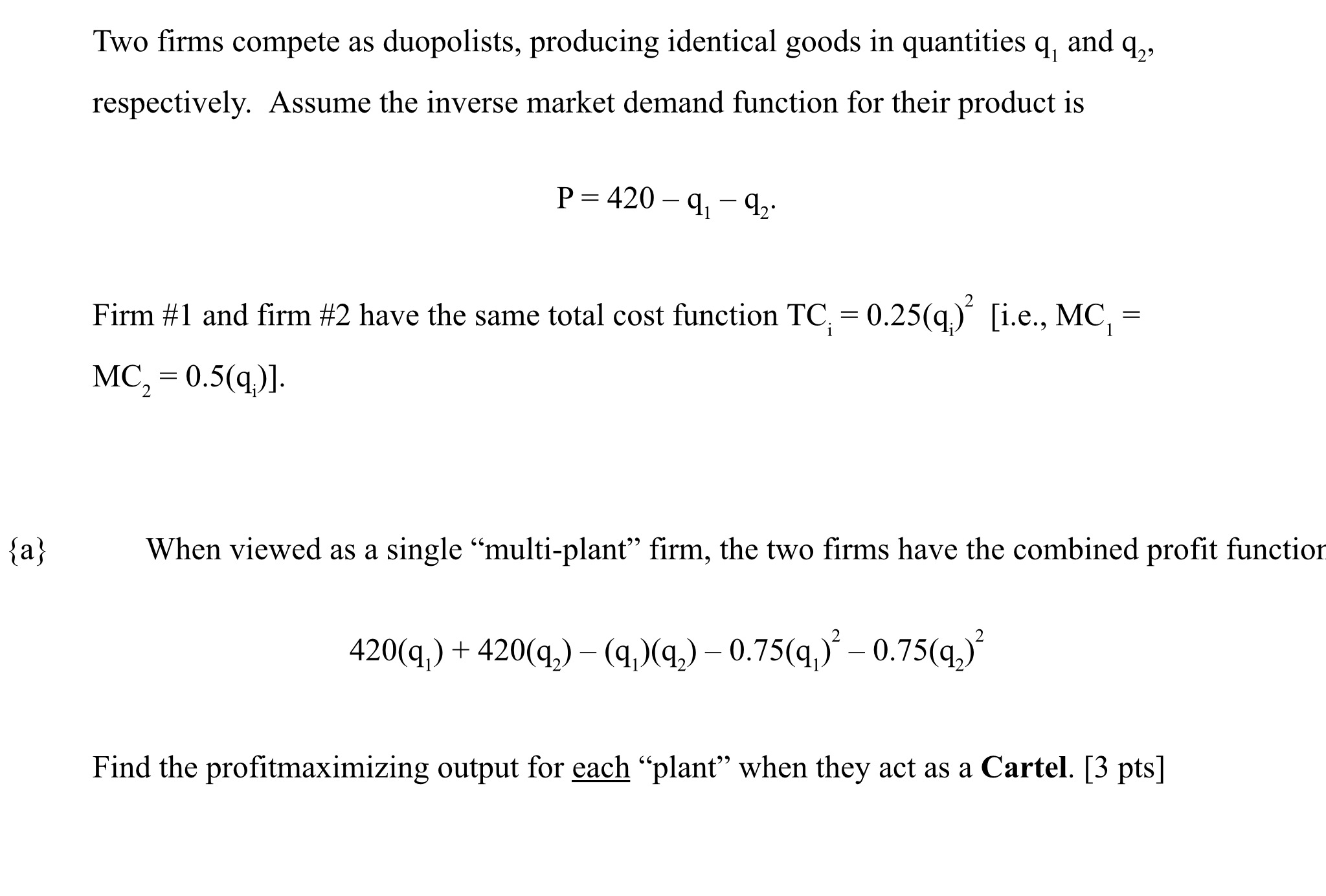 Solved Two firms compete as duopolists, producing identical