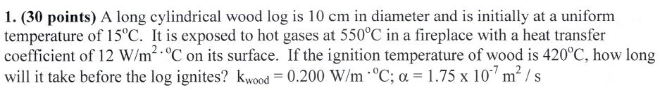 Solved 1. (30 points) A long cylindrical wood log is 10 cm | Chegg.com