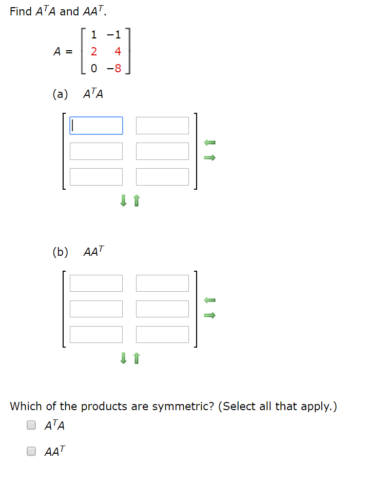 Solved Find ATA and AAT. 1 -1 A-2 4 ?0-8 (a) ATA (b) AAT | Chegg.com