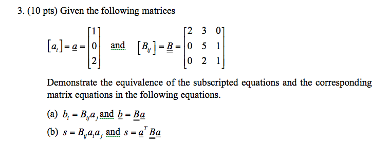 Solved Given the following matrices [a_i] = a [1 0 2] and | Chegg.com