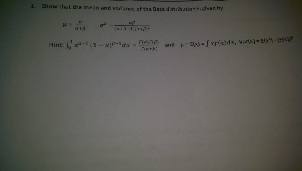 Solved Show that the mean and variance of the Beta | Chegg.com