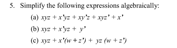 Solved Simplify the following expressions algebraically: xyz | Chegg.com