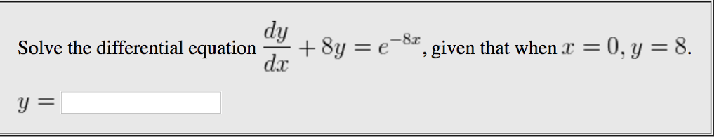 Solved Solve The Differential Equation Dy Dx 8y E 8x Chegg Solved Solve The Differential Equation Dy Dx 8y E 8x Chegg