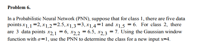 problem-6-in-a-probabilistic-neural-network-pnn-chegg